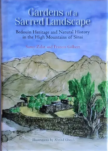 Garden of Sacred Landscape : Bedouin heritage and natural history in the High mountains f Sinai